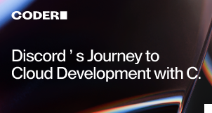Discord’s Journey to Cloud Development with Coder